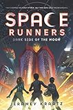 Space Runners #2: Dark Side of the Moon: A High-Stakes Adventure for Kids (Ages 8-12) Fighting Aliens and Saving the World