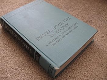 Hardcover Developmental Anatomy - A Textbook and Laboratory Manual of Embroyology Book