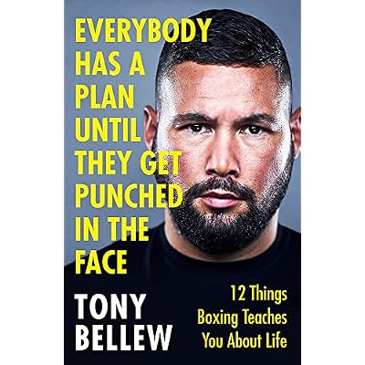 Everybody Has a Plan Until They Get Punched in the Face