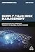 Supply Chain Risk Management: Understanding Emerging Threats to Global Supply Chains