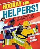 Hooray for Helpers!: First Responders and More Heroes in Action