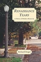 Renaissance Years: A History of Modern Monrovia 198203999X Book Cover