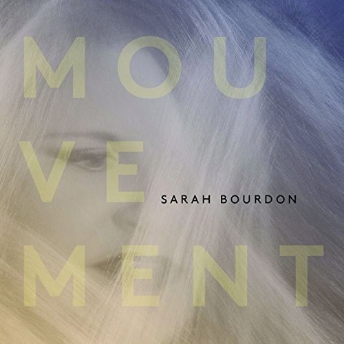 Sarah Bourdon's Mouvement [Audio CD] Sarah Bourdon