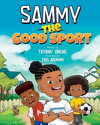 Sammy the Good Sport: Kids Book about Sportsmanship, Kindness, Respect and Perseverance
