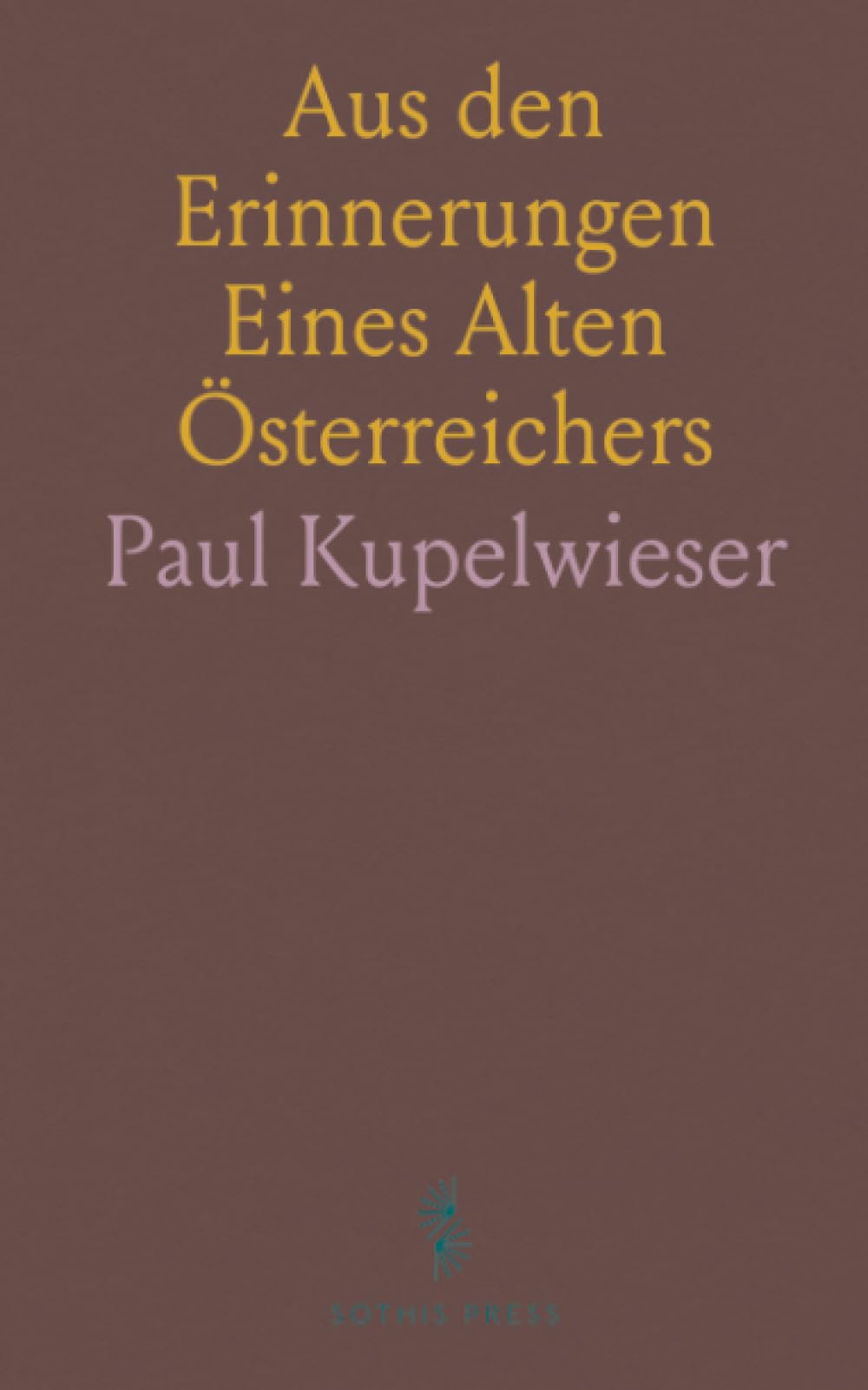 Aus den Erinnerungen Eines Alten Österreichers (German Edition)