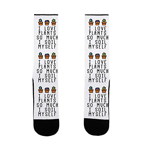 LookHUMAN I Love Plants So Much I Soil Myself US Size 7-13 Socks