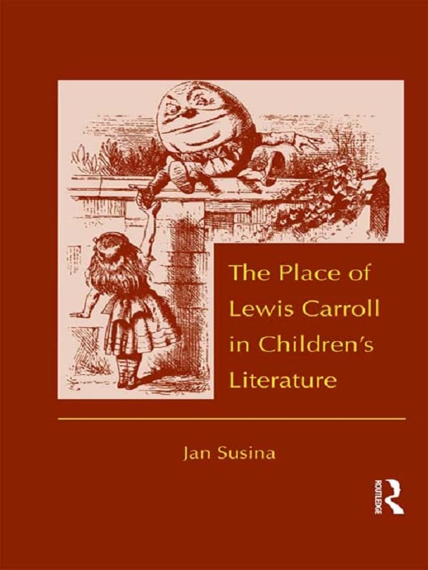 The Place of Lewis Carroll in Children's Literature (Children's Literature and Culture)