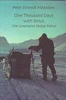 One Thousand Days with Sirius: The Greenland Sledge Patrol 0955077303 Book Cover