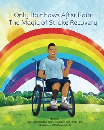 Amazon.com: Only Rainbows After Rain: The Magic of Stroke Recovery