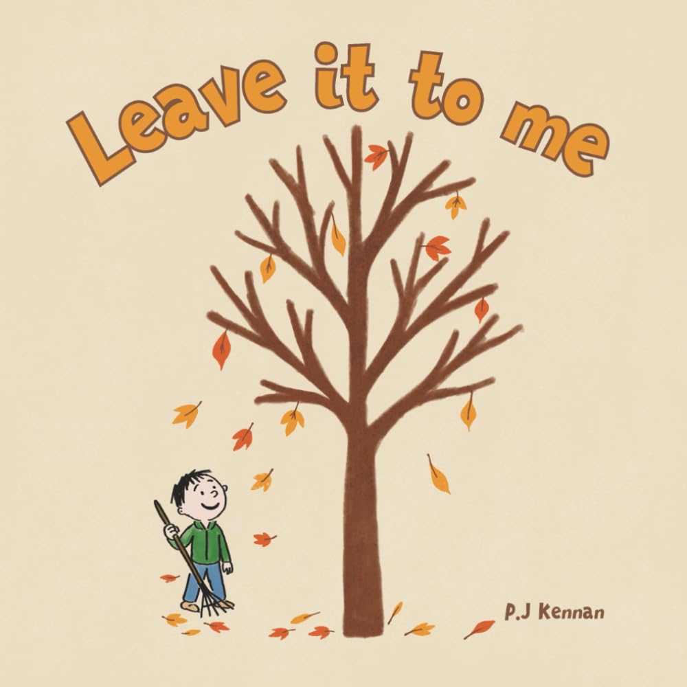 Leave it to me: A children's book about Autumn and Fall
