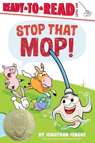 Stop That Mop!: Ready-to-Read Level 1 (Theodor Seuss Geisel Award)