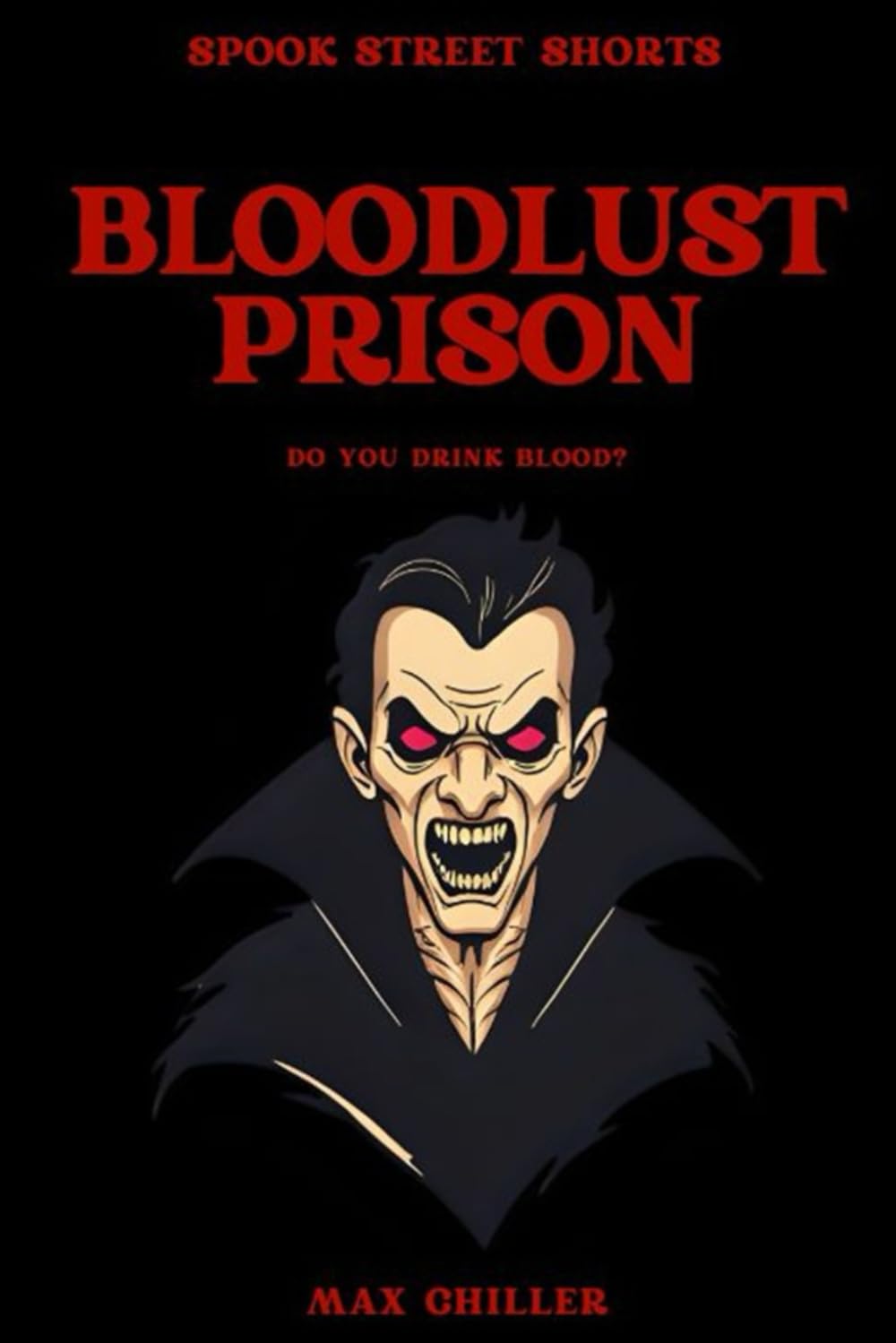Bloodlust Prison (Spook Street Shorts)
