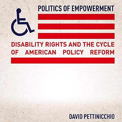 Politics of Empowerment: Disability Rights and the Cycle of American Policy Reform by David Pettinicchio episode artwork