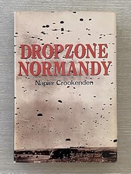 Hardcover Drop Zone Normandy by Sir Napier Crookenden (1976-03-19) Book