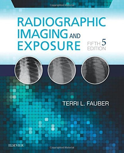 Radiographic Imaging and Exposure, 5e by Terri L. Fauber EdD RT(R)(M) (2016-07-08)