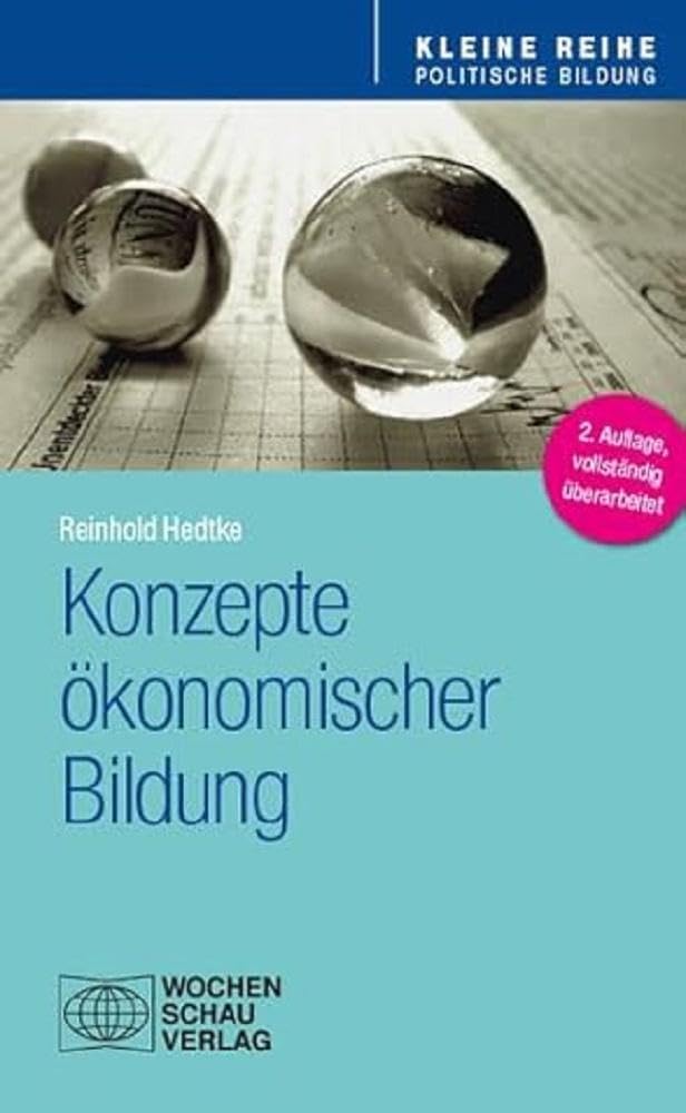 Konzepte ökonomischer Bildung (Kleine Reihe - Politische Bildung)