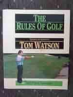 The Rules of Golf: Tom Watson: 9780340425060: Amazon.com: Books