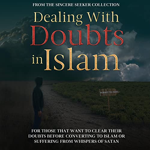 Dealing with Doubts in Islam by The Sincere Seeker Collection episode artwork
