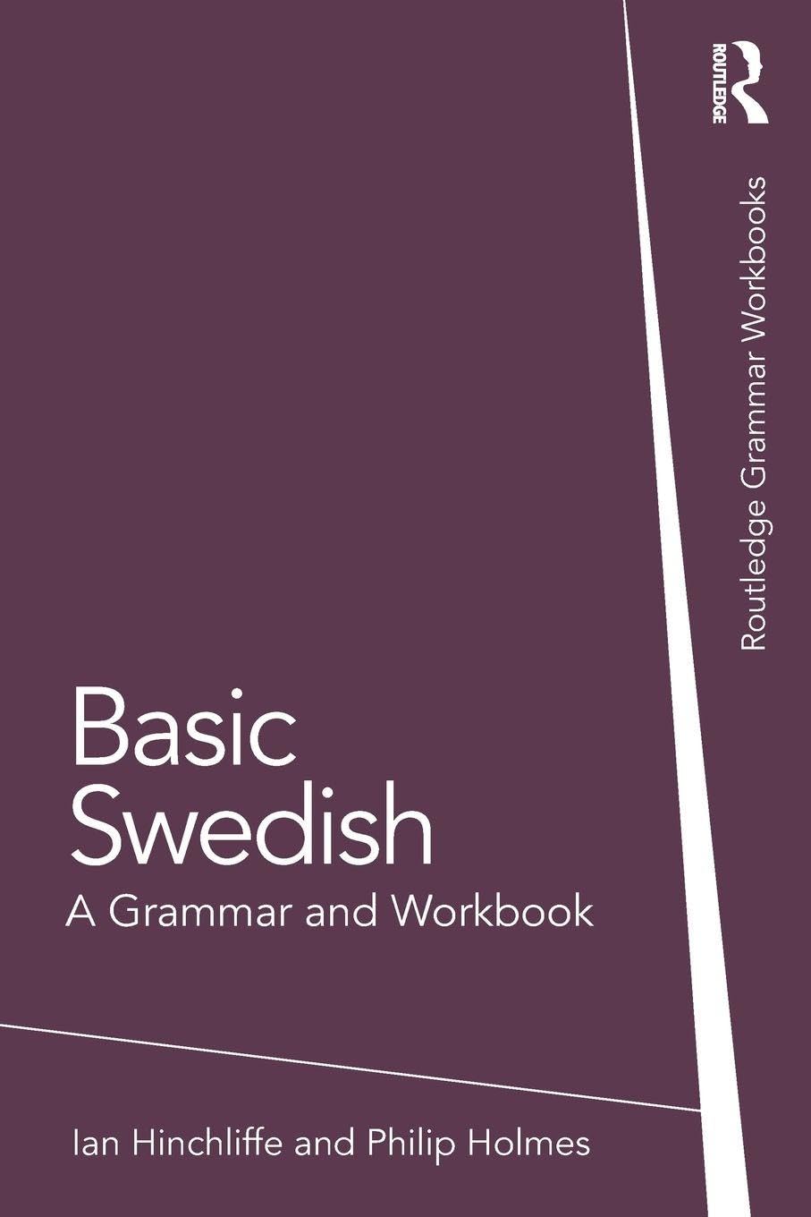Basic Swedish: A Grammar and Workbook (Routledge Grammar Workbooks)