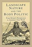  Landscape, Nature and the Body Politic: From Britain\'s Renaissance to America\'s New World by Yi-fu Tuan (Foreword), Kenneth Olwig (30-Jun-2002) Paperback
