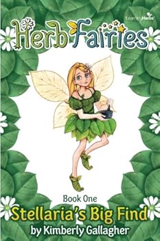 Paperback Herb Fairies Book One: Stellaria's Big Find Book