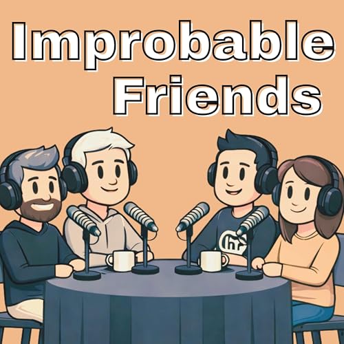 Improbable Friends: Two doctors, a lawyer, and a farmer walk into a podcast cover art