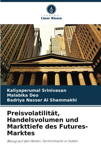 Preisvolatilität, Handelsvolumen und Markttiefe des Futures-Marktes: Bezug auf den Aktien-Terminmarkt in Indien