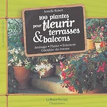 Download 100 plantes pour fleurir terrasses & balcons PDF