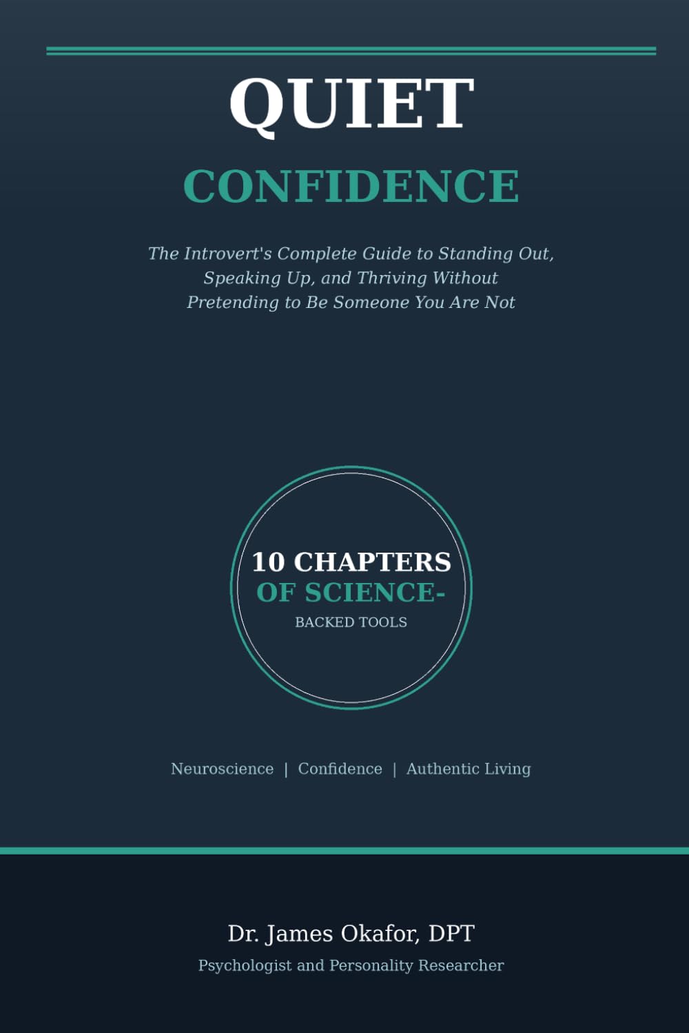 Quiet Confidence: The Introvert's Complete Guide to Standing Out, Speaking Up, and Thriving Without Pretending to Be Someone You Are Not