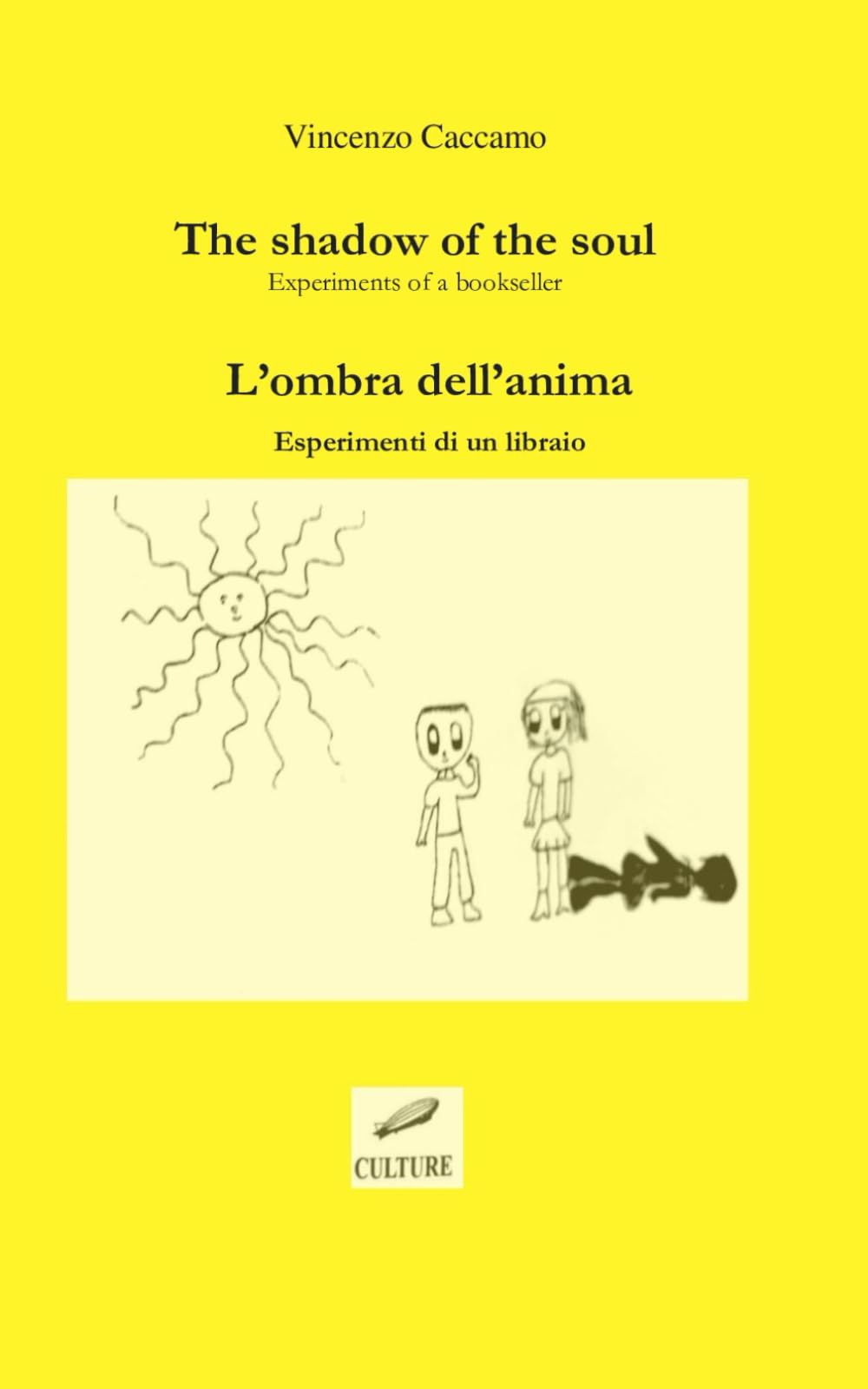 The shadow of the soul - L’ombra dell’anima Bilingue: Experiments of a bookseller - Esperimenti di un libraio