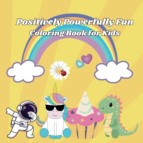 Positively Powerfully Fun Coloring Book for Kids: Coloring Book for Kids with Positive Messaging to help brighten the day(s) of children ages 3-10 image 2