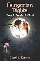 Hungarian Nights Book 1: Bonds of Blood: (Sándor & Ilona) 1976977428 Book Cover