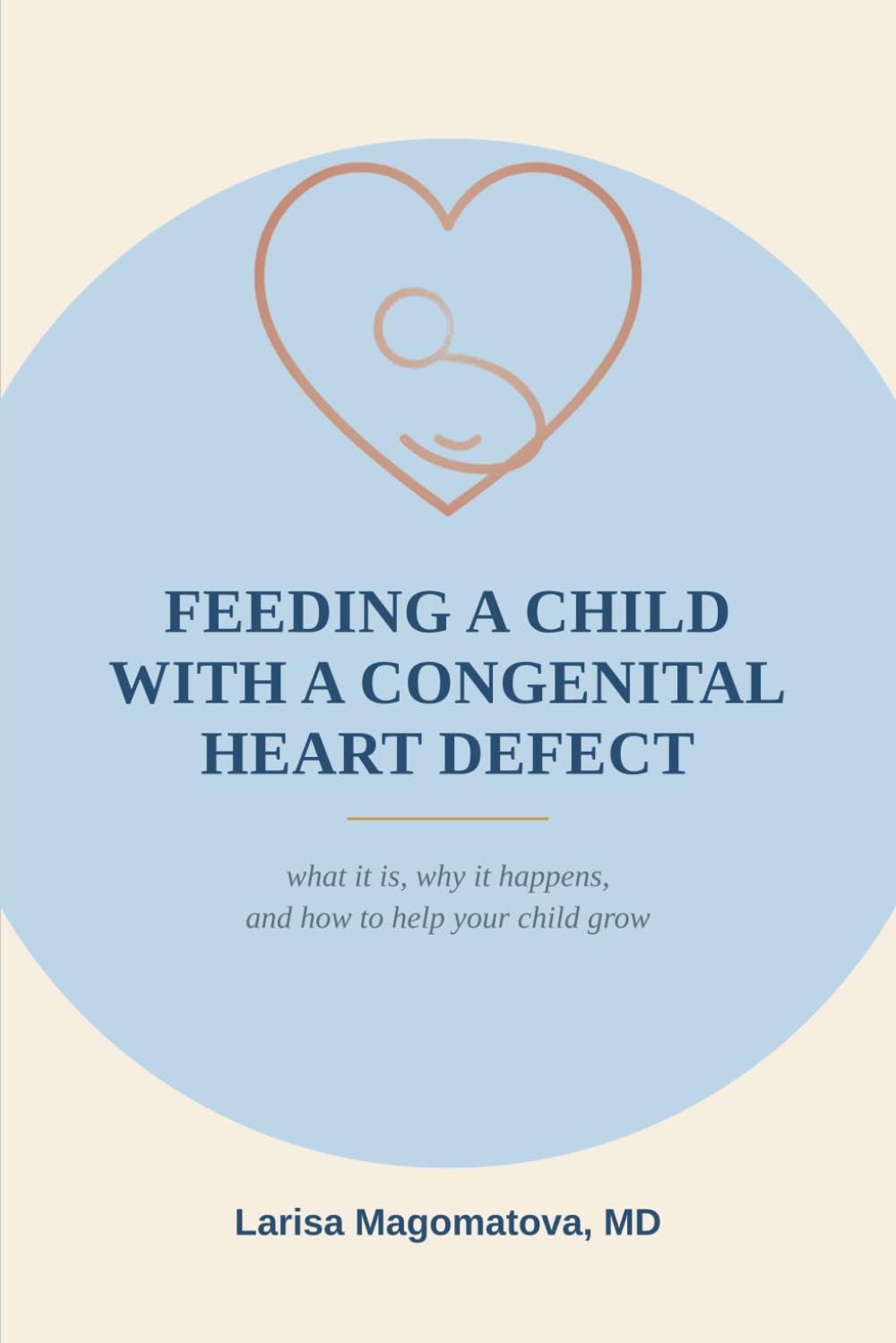 Feeding a Child with a Congenital Heart Defect: what it is, why it happens, and how to help your child grow