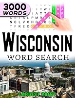 Wisconsin State Word Search Book: Word Find Book For Adults, Seniors And Teens | Large Print Gift | Brain Training Book: 3000 Words, 150 Puzzles: The ... Book for Wisconsin Lovers and Puzzle Fans! B0CFZ8892H Book Cover
