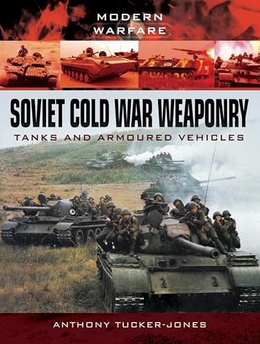 Soviet Cold War Weaponry: Tanks and Armoured Vehicles (Modern Warfare)