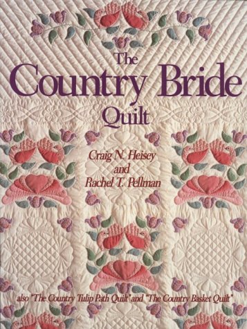 The Country Bride Quilt - also 'The Country Tulip Quilt' and 'The Country Basket Quilt' The Country Bride Quilt - also 'The Country Tulip Quilt' and 'The Country Basket Quilt'