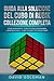 Guida alla Soluzione del Cubo di Rubik Collezione Completa: Come Risolvere il Cubo di Rubik per Bambini + Speedsolving il Cubo di Rubik per Principianti (Italiano/Italian Book)