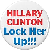 Hillary Clinton Lock Her Up!!! 2.25” Large Button Pin Anti Against President