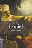 Daniel: Historia y Profecía (Spanish Edition)