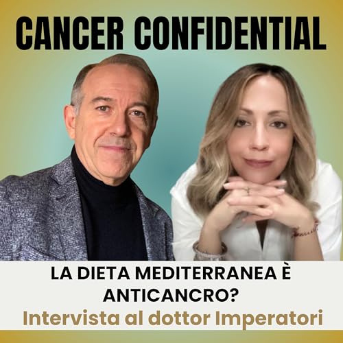 La dieta mediterranea spiegata dall'oncologo | Intervista al dottor Luca Imperatori, oncologo esperto in medicina integrata | Cancer Confidential_E10