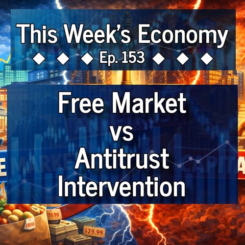 How Antitrust Policy Shapes Our Technology | This Week's Economy Ep. 153