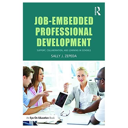 Job-Embedded Professional Development: Support, Collaboration, and Learning in Schools (Eye on Education)