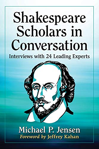 Shakespeare Scholars in Conversation: Interviews with 24 Leading Experts