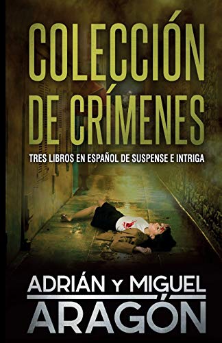 Colección de Crímenes: Tres libros en español de suspense e intriga (Serie de los detectives Bell y Wachowski)