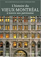 Histoire du Vieux-Montréal à travers son patrimoine 255119654X Book Cover