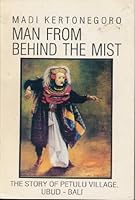 Man From Behind The Mist: The Story Of Petulu Village, Ubud - Bali B003ZD7NLI Book Cover