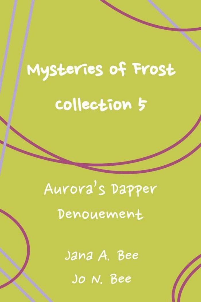 Mysteries of Frost - Collection 5: Aurora's Dapper Denouement