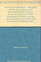 The Expert Paint Mixer B003JKW6KU Book Cover