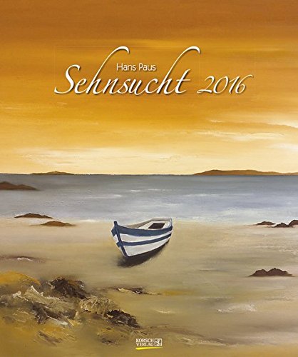 Sehnsucht 2016: Kunst Art Kalender Sehnsucht 2016: Kunst Art Kalender