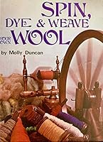 Spin, dye & weave your own wool 0806952385 Book Cover